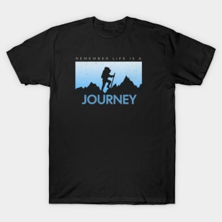 remember live is a journey T-Shirt